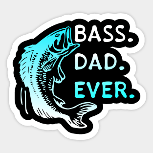 Bass Dad Ever Sticker